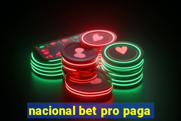 nacional bet pro paga